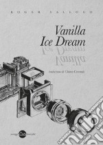 Vanilla ice dream. Nuova ediz. libro usato