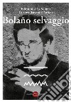 Bolaño selvaggio libro