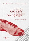 Con Bata nella giungla libro di Pilatova Marketa