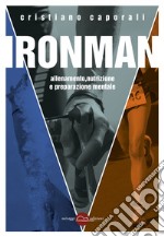 Ironman. Allenamento, nutrizione e preparazione mentale libro