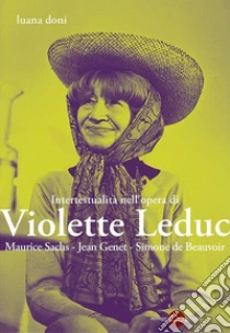 Intertestualit� nell'opera di Violette Leduc. Maurice Sachs, Jean Genet, Simone de Beauvoir