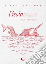 L'isola. Nuova ediz. libro