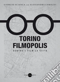 Torino Filmopolis. Dentro i film la città libro