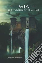 Mia. Il risveglio delle anime libro