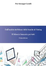 Dall'analisi dei bilanci delle banche al rating. Il bilancio bancario per tutti