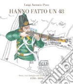 Hanno fatto un 48. Storia, vita e battaglie dell'Armata Napoletana (1734-1859)