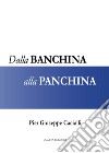 Dalla banchina alla panchina libro di Cacialli Pier Giuseppe