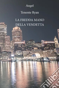 La fredda mano della vendetta libro