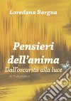 Pensieri dell'anima. Dall'oscurità alla luce libro