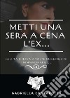 Metti una sera a cena l'ex libro di Canfarotta Gabriella