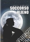 Soccorso alieno libro di Bonfante Lorenzo