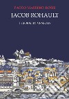 Jacob Rohault. I giorni di Venezia libro