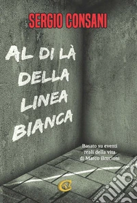 Al di là della linea bianca. Ediz. integrale