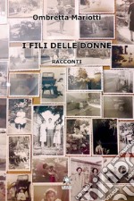 I fili delle donne libro