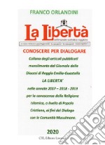 La libertà. Conoscere per dialogare. Ediz. integrale libro