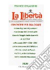 La libertà. Conoscere per dialogare. Ediz. integrale libro di Orlandini Franco