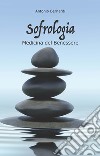 Sofrologia. La medicina del benessere libro