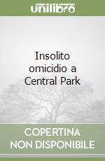 Insolito omicidio a Central Park libro