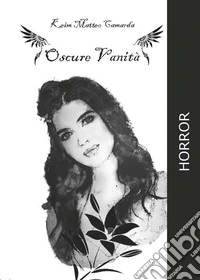 Oscure vanità libro