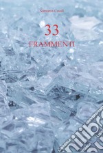 33 frammenti