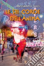 Le sei corde dell'anima libro