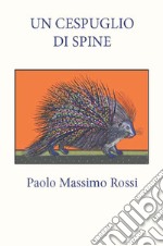 Un cespuglio di spine libro