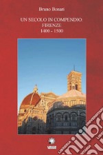 Un secolo in compendio: Firenze 1400-1500 libro