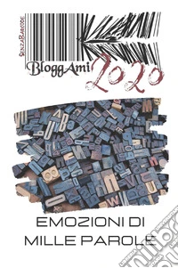 Bloggami 2020. Emozioni di mille parole. Ediz. integrale libro