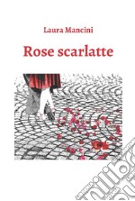 Rose scarlatte libro