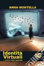 Identità virtuali... al di là dello specchio. Ediz. illustrata libro