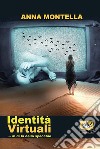 Identità virtuali... al di là dello specchio. Ediz. illustrata libro