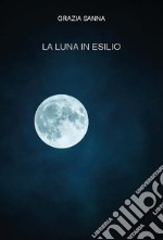 La luna in esilio libro