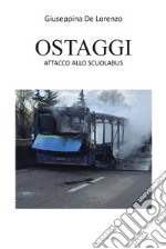 Ostaggi. Attacco allo scuolabus libro