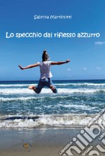 Lo specchio dal riflesso azzurro