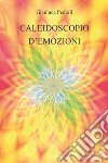 Caleidoscopio d'emozioni libro