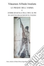 Le pieghe dell'anima e storie di Sicilia tra l'800 e il '900 in Lentini-Francofonte-Vizzini