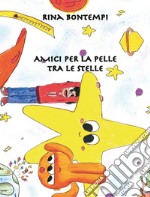 Amici per la pelle tra le stelle