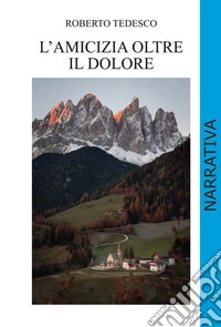 L'amicizia oltre il dolore