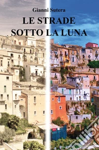 Le strade sotto la luna libro