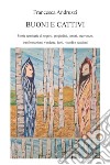 Buoni e cattivi. Ediz. integrale libro di Andruzzi Francesca