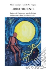 Libro presente. Lettura di Esopo per una dialettica della sospensione dell'incredulità libro