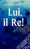 Lui, il re! libro