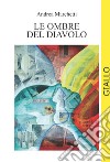 Le ombre del diavolo libro di Marchetti Andrea