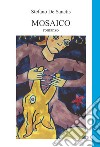 Mosaico. Ediz. integrale libro