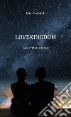 Lovekingdom. La città dei cuori libro