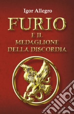 Furio e il medaglione della discordia libro