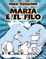 Maria e il filo libro