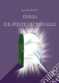 Emma e il ponte di cristallo libro