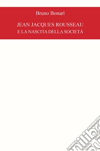 Jean Jacques Rousseau e la nascita della società