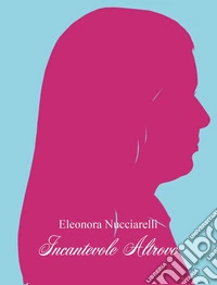 Incantevole altrove